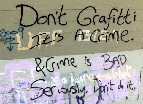 Don't grafitti [sic]. It's a crime, and crime is bad. Seriously, don't do it.